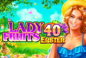 Lady Fruits 40 Easter Lady Fruits 40 Easter
